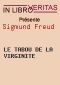 [Freud - Articles 48] • Le tabou de la virginité